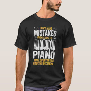 I Don't Make Mistake T-Shirt