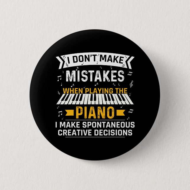 I Don't Make Mistakes Funny Pianist Piano Pun 6 Cm Round Badge (Front)