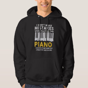 I Don't Make Mistakes Piano Musician Humour Hoodie