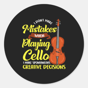 I Dont Make Mistakes When Playing Cello Classic Round Sticker