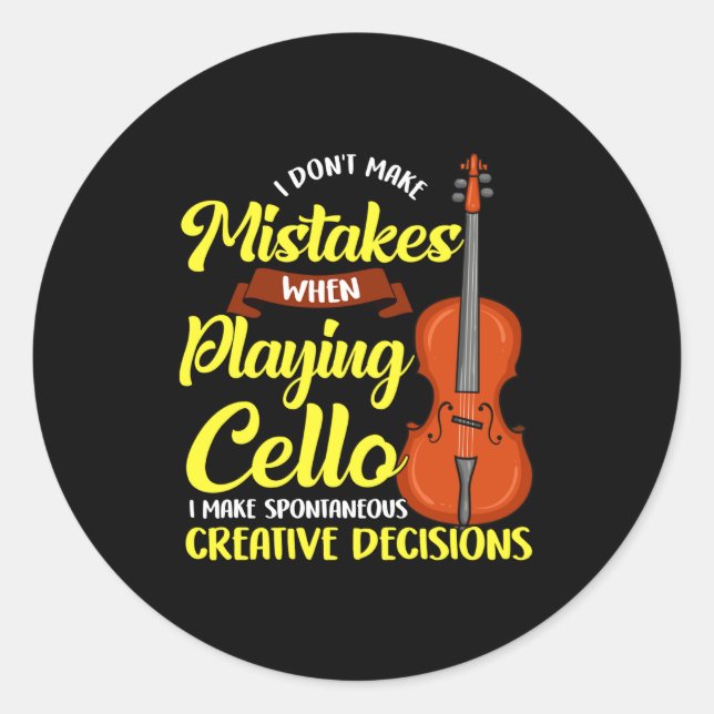 I Dont Make Mistakes When Playing Cello  Classic Round Sticker (Front)