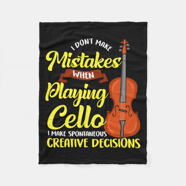 I Dont Make Mistakes When Playing Cello  Fleece Blanket (Front)