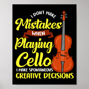 I Dont Make Mistakes When Playing Cello Poster