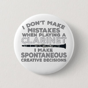 I Don't Make Mistakes When Playing Clarinet 6 Cm Round Badge