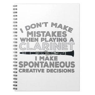 I Don't Make Mistakes When Playing Clarinet Notebook
