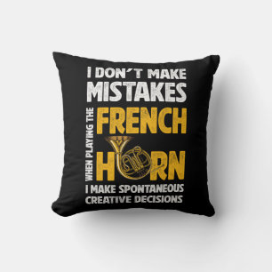 I Don't Make Mistakes When Playing French Horn Hor Cushion