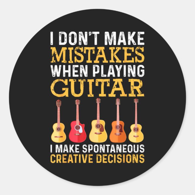 I Don't Make Mistakes When Playing Guitar Funny Gu Classic Round Sticker (Front)