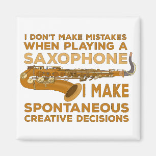 I Don't Make Mistakes When Playing Saxophone Magnet