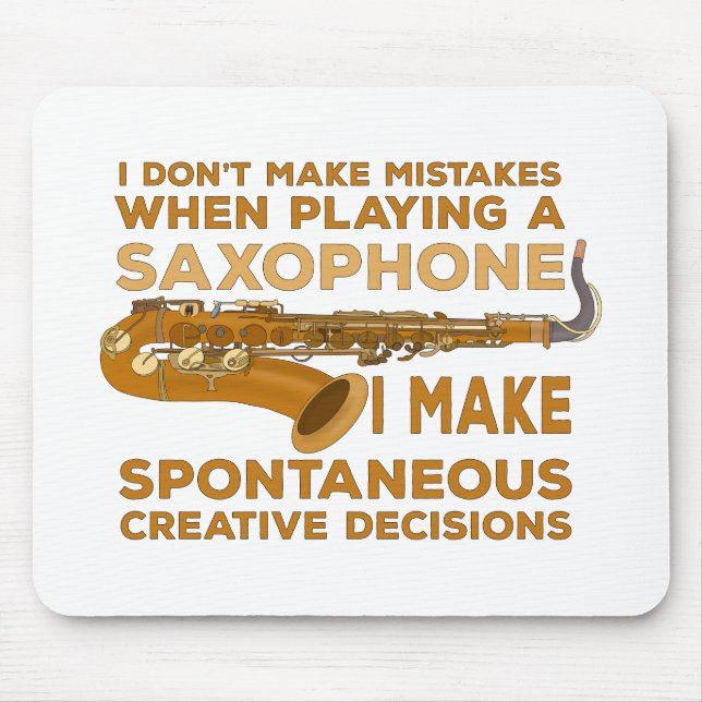 I Don't Make Mistakes When Playing Saxophone Mouse Mat (Front)