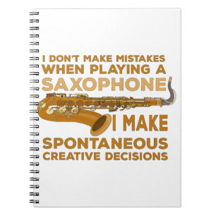 I Don't Make Mistakes When Playing Saxophone Notebook