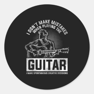 I Don't Make Mistakes When Playing The Guitar Classic Round Sticker