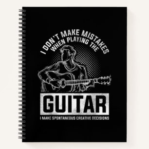 I Don't Make Mistakes When Playing The Guitar Notebook