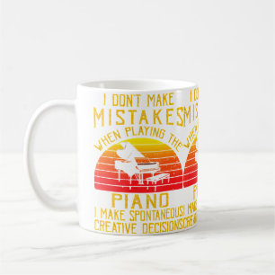 I Don'T Make Mistakes When Playing The Piano Coffee Mug