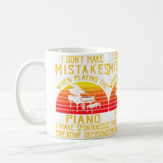 I Don'T Make Mistakes When Playing The Piano Coffee Mug