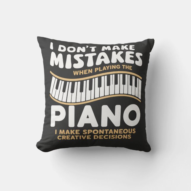I Don't Make Mistakes When Playing The Piano  Cushion (Front)