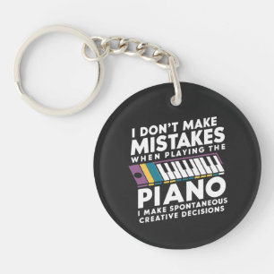 I Don't Make Mistakes When Playing The Piano  Key Ring