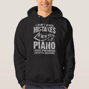 I Don't Make Mistakes When Playing The Piano Piani Hoodie