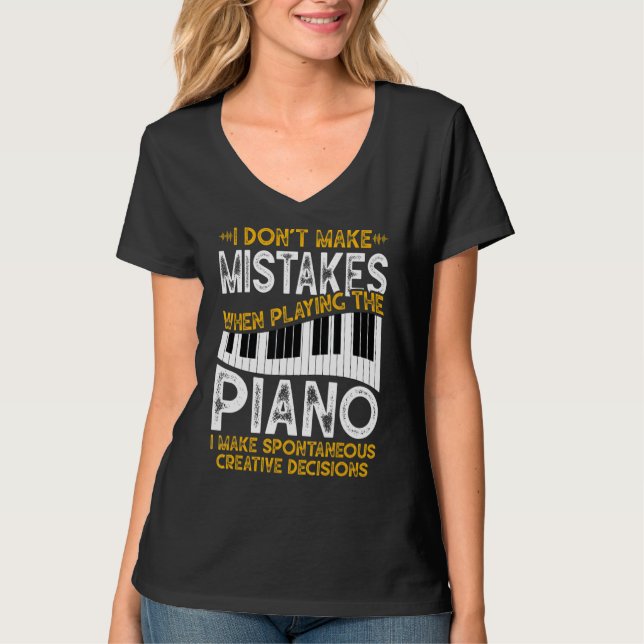 I Don't Make Mistakes When Playing The Piano Piani T-Shirt (Front)