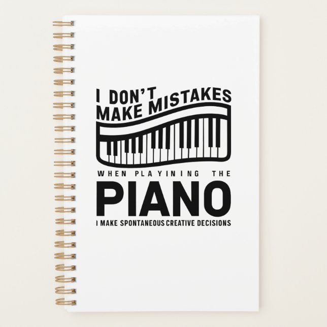 I Don't Make Mistakes When Playing The Piano  Planner (Front)