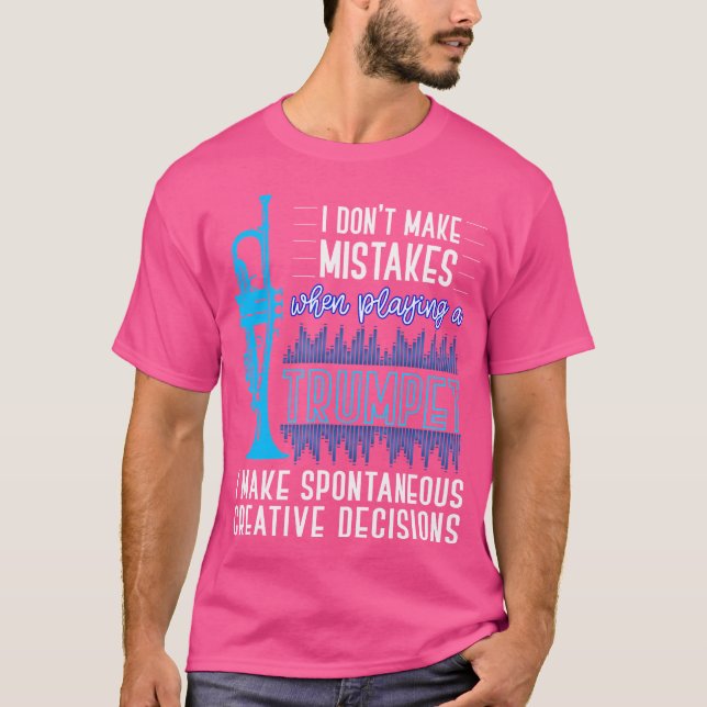 I Don'T Make Mistakes When Playing Trumpet Shirt (Front)