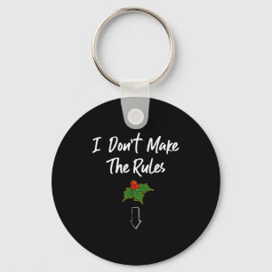 I Don't Make The Rules Joke Cool Mistletoe Decorat Key Ring