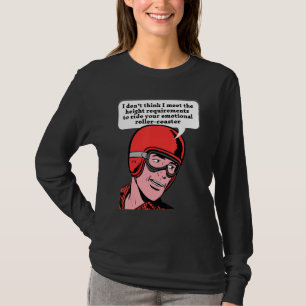 I Don't Meet The Height Requirement To Ride Your E T-Shirt
