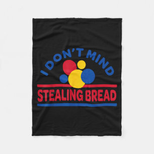 I Don't Mind Stealing Bread  Fleece Blanket