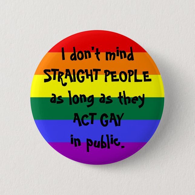 I Don't Mind Straight People 6 Cm Round Badge (Front)