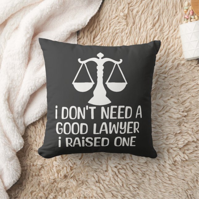 I Don't Need A Good Lawyer-Lawyer Graduation-Funny Cushion (Blanket)