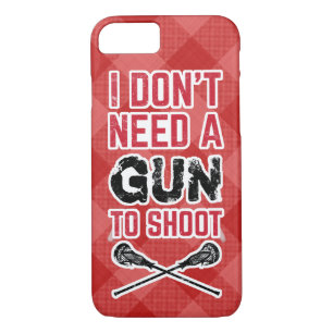 I Don't Need A Gun To Shoot Lacrosse iPhone 8/7 Case