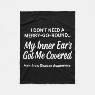 I Dont Need A Merry-go-round My Inner Ears Got Me  Fleece Blanket