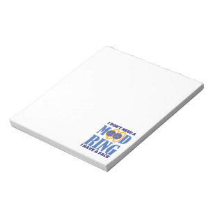 I Don't Need A Mood Ring I Have A Face Notepad