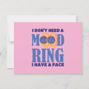 I Don't Need A Mood Ring I Have A Face Postcard