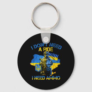 I Don't Need A Ride I Need Ammo Proud Support Ukra Key Ring