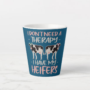 I don't Need A Therapy I Have My Heifers  Latte Mug