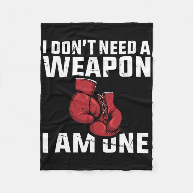 I Don't Need A Weapon Boxing Gloves Boxer  Fleece Blanket (Front)