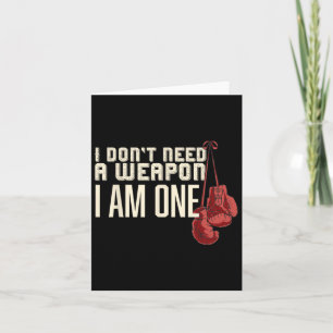 I Don't Need A Weapon Boxing Gloves Boxer Gift For Card