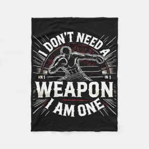 I Don't Need A Weapon I Am One Boxing Boxer Martia Fleece Blanket
