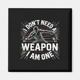 I Don't Need A Weapon I Am One Boxing Boxer Martia Magnet