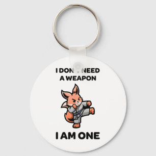 I Don't Need A Weapon I Am One Funny Karate Cute F Key Ring