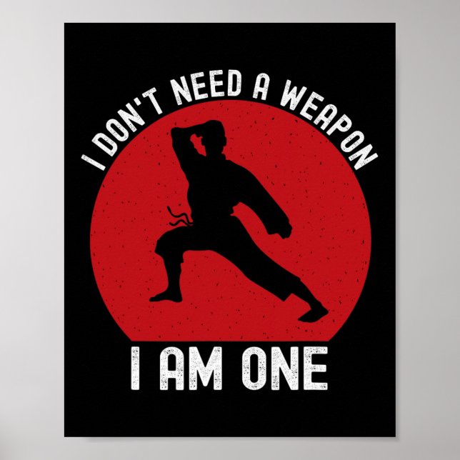 I Don't Need A Weapon I Am One Funny Karate Fighti Poster (Front)