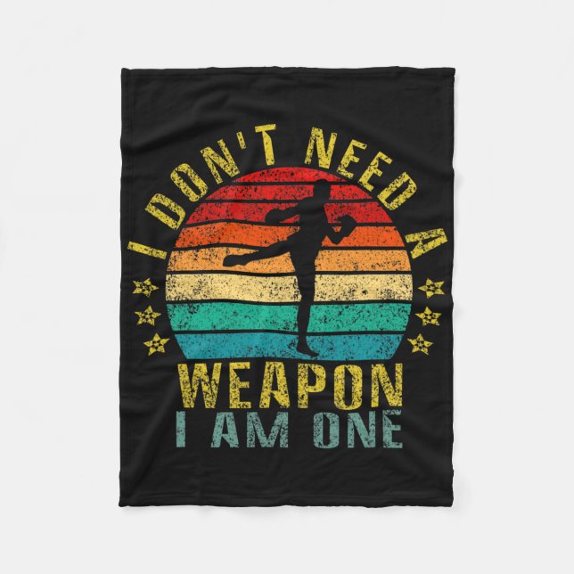 I Don't Need A Weapon I Am One Funny Retro  Fleece Blanket (Front)