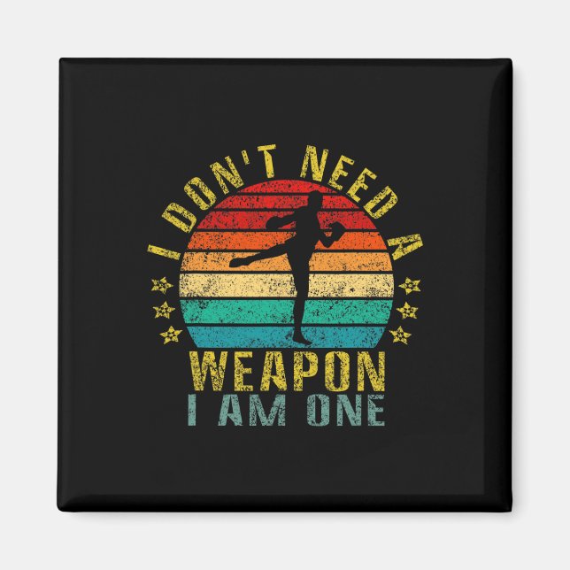I Don't Need A Weapon I Am One Funny Retro  Magnet (Front)