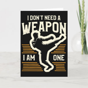 I Don't Need A Weapon I Am One Kickboxing Kickboxe Card