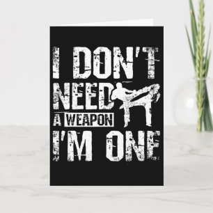I Don't Need A Weapon I'm One Savate Card