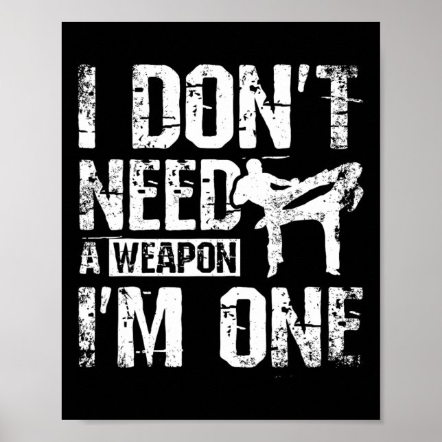 I Don't Need A Weapon I'm One Savate  Poster (Front)