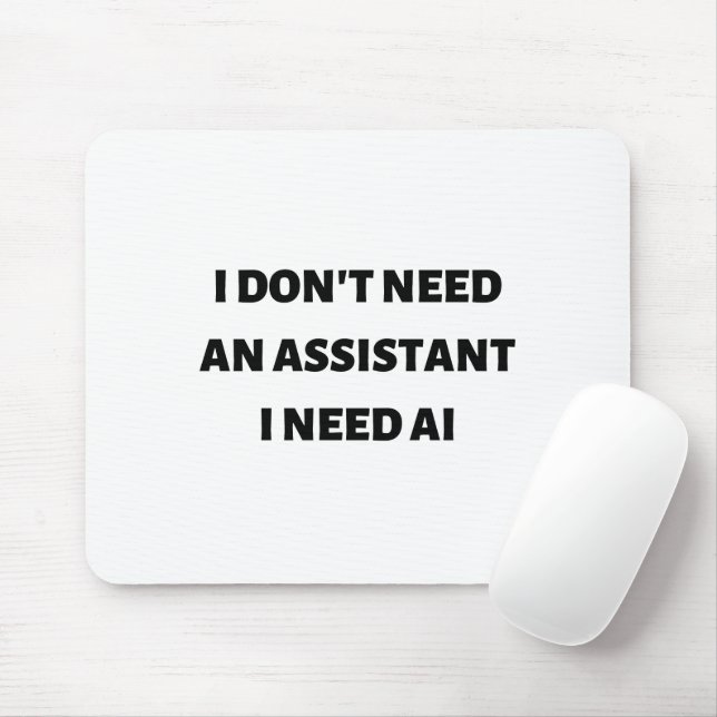 I don't need an assistant I need AI Mouse Mat (With Mouse)