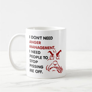 I don't need anger management coffee mug