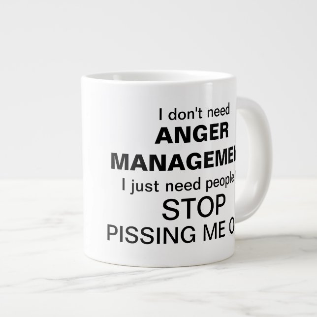 I Don't Need Anger Management Jumbo Mug (Front Right)
