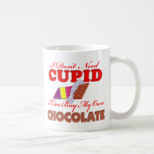 I Don't Need Cupid Coffee Mug